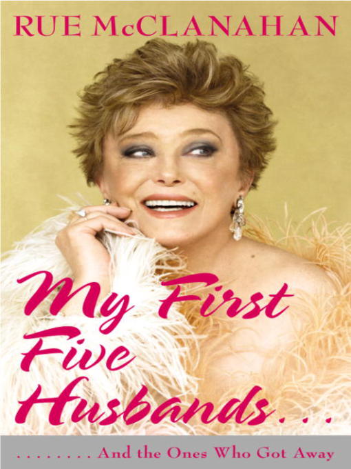 Title details for My First Five Husbands... and the Ones Who Got Away by Rue McClanahan - Wait list